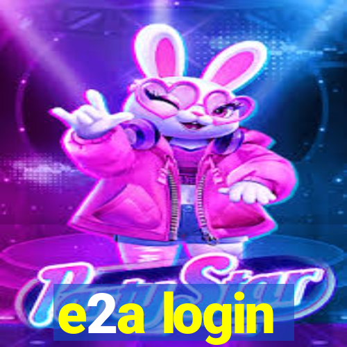 e2a login